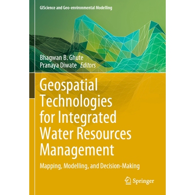预订 Geospatial Technologies for Integrated Water Resources Management Mapping, Modelling, and Decision-Making 综合水资