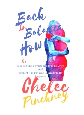 预订 Back In Balance How to: Love her the way she needs to be need and respect Him the way He needs to be respected: 978