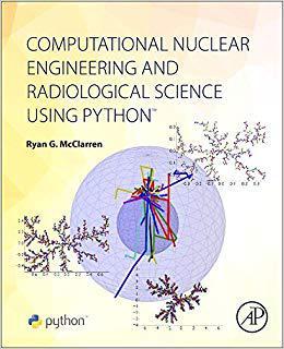 【预售】Computational Nuclear Engineering and Radiological Science Using Python