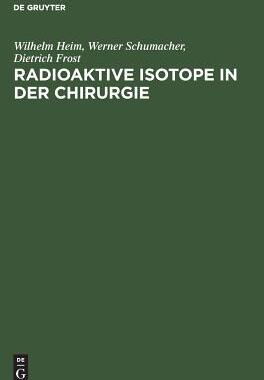 【预订】Radioaktive Isotope in der Chirurgie 9783111135212