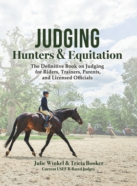 预订 Judging Hunters and Equitation: The definitive book on judging for riders, trainers, parents, and licensed official