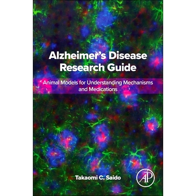 预订 Alzheimer’s Disease Research Guide: Animal Models for Understanding Mechanisms and Medications 阿尔茨海默病研究指