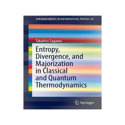 [预订]Entropy, Divergence, and Majorization in Classical and Quantum Thermodynamics 9789811666438