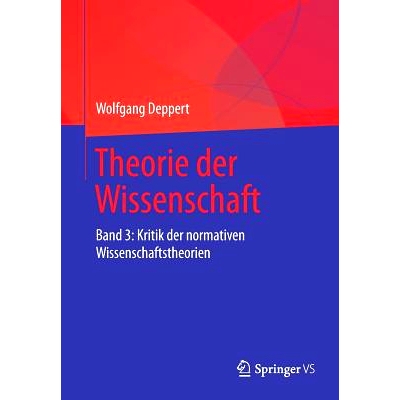 预订 Theorie der Wissenschaft. Bd.3: Kritik der normativen Wissenschaftstheorien: 9783658151195