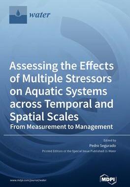 [预订]Assessing the Effects of Multiple Stressors on Aquatic Systems across Temporal and Spatial Scales: F 9783036541990