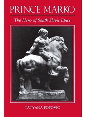 预订 Prince Marko: The Hero of South Slavic Epics: 9780815624448