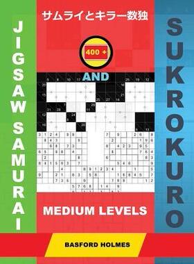 [预订]400 Jigsaw Samurai and Sukrokuro. Medium Levels.: Sudoku and Sukrokuro 11x11+12x12 Puzzles. Holmes P 9781792842283