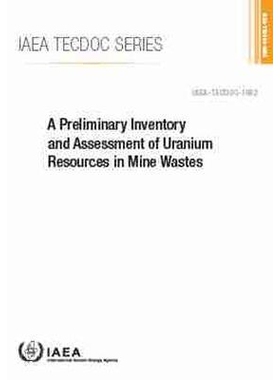 预订 A Preliminary Inventory and Assessment of Uranium Resources in Mine Wastes 矿山废弃物中铀资源的初步清查与评价: 9789