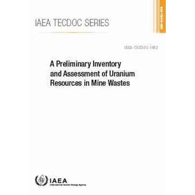 预订 A Preliminary Inventory and Assessment of Uranium Resources in Mine Wastes 矿山废弃物中铀资源的初步清查与评价: 9789