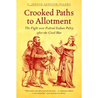预订 Crooked Paths to Allotment: The Fight Over Federal Indian Policy After the Civil War 弯曲的路径分配：南北战争后为联