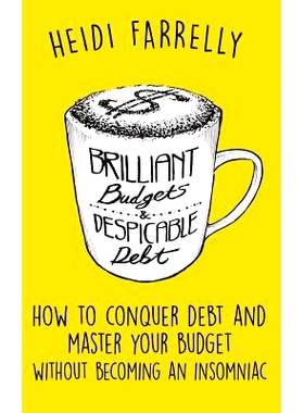 预订 Brilliant Budgets and Despicable Debt: How to Conquer Debt and Master Your Budget - Without Becoming an Insomniac: