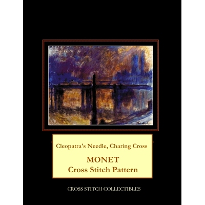 预订 Cleopatra’s Needle, Charing Cross: Monet Cross Stitch Pattern: 9781674026787