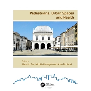 预订 Pedestrians, Urban Spaces and Health: Proceedings of the XXIV International Conference on Living and Walking in Cit