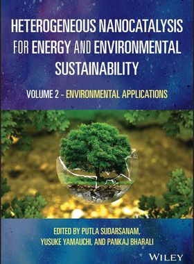 【预订】Heterogeneous Nanocatalysis For Energy And Environmental Sustainabil 9781119772026