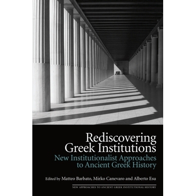 预订 Rediscovering Greek Institutions: New Institutionalist Approaches to Ancient Greek History 重拾希腊制度：古希腊历史