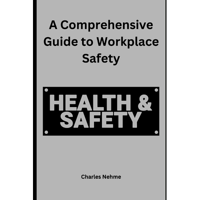 预订 A Comprehensive Guide to Workplace Safety: 9798871131725