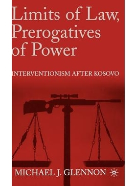 预订 Limits of Law, Prerogatives of Power: Interventionism after Kosovo: 9780312239015