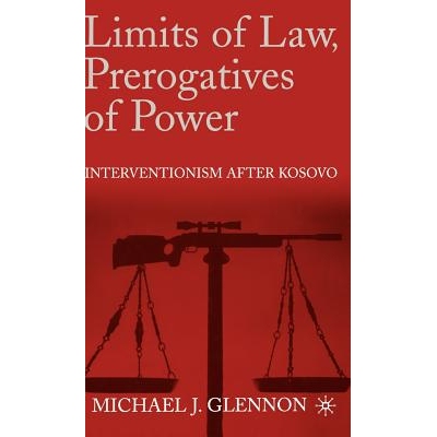 预订 Limits of Law, Prerogatives of Power: Interventionism after Kosovo: 9780312239015