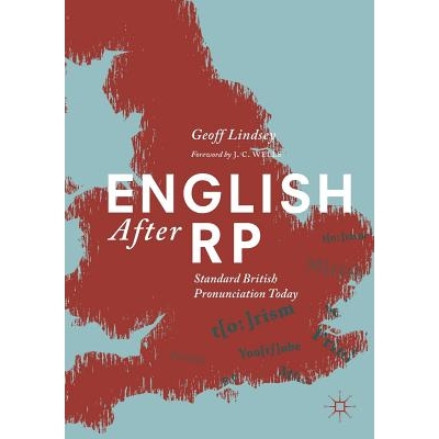 English After RP Standard British Pronunciation Today RP后的英语：今日标准英语发音 9783030043568
