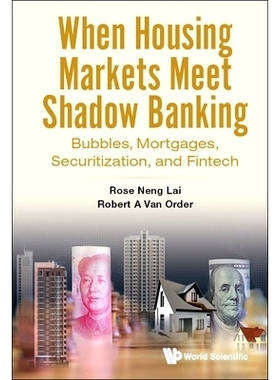 预订 When Housing Markets Meet Shadow Banking: Bubbles, Mortgages, Securitization, and Fintech 当房地产市场遇到影子银行