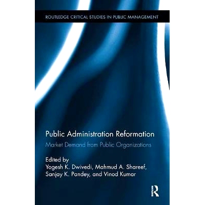 预订 Public Administration Reformation: Market Demand from Public Organizations: 9781138339989