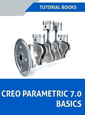 预订 Creo Parametric 7.0 Basics: 9781393555223