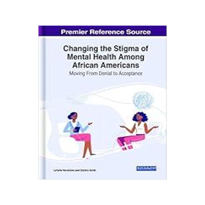 [预订]Changing the Stigma of Mental Health Among African Americans: Moving From Denial to Acceptance 9781668489185