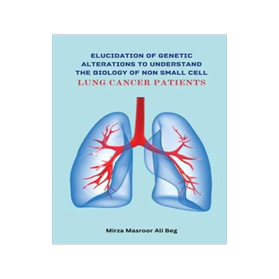 [预订]Elucidation of Genetic Alterations to Understand The Biology of Non Small Cell Lung Cancer Patient 9785502040907