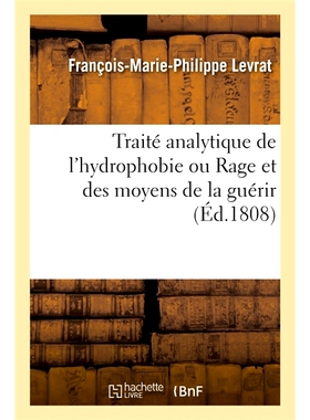 预订 Traité analytique de l’hydrophobie ou Rage et des moyens de la guérir 关于恐惧症或愤怒的分析论文及其*方法: 97