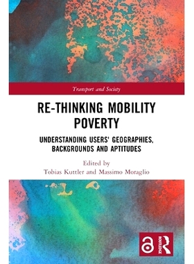 预订 Re-thinking Mobility Poverty: Understanding Users’ Geographies, Backgrounds and Aptitudes 重新思考流动性贫困：解读