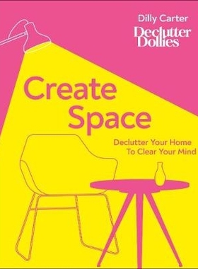 预订 Create Space: Declutter Your Home to Clear Your Mind 创造空间：整理家居，清空思绪: 9780241479285