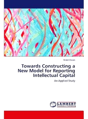 预订 Towards Constructing a New Model for Reporting Intellectual Capital: An Applied Study: 9783659612398