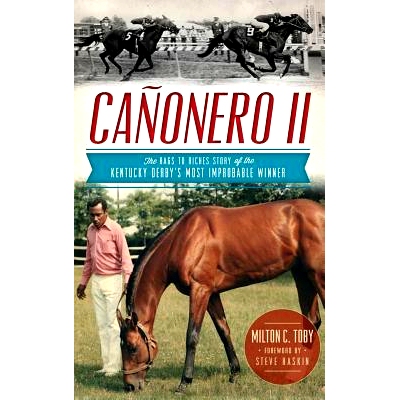 预订 Canonero II: The Rags to Riches Story of the Kentucky Derby’s Most Improbable Winner: 9781540221674