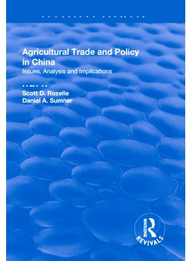 预订 Agricultural Trade and Policy in China: Issues, Analysis and Implications 中国的农产品贸易与政策：问题，分析与启示: