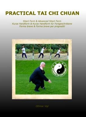 预订 Practical Tai Chi Chuan: Short Form & Advanced Short Form Kurze Handform & Kurze Handform Fur Fortgeschrittene Form