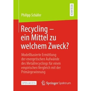 预订 Recycling - ein Mittel zu welchem Zweck? Modellbasierte Ermittlung der energetischen Aufwände des Metallrecyclings
