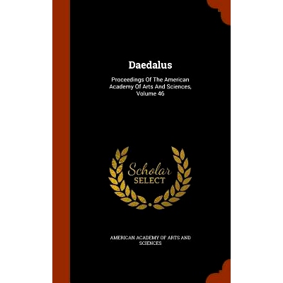 预订 Daedalus: Proceedings of the American Academy of Arts and Sciences, Volume 46: 9781344099561