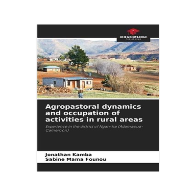 [预订]Agropastoral dynamics and occupation of activities in rural areas 9786205727508