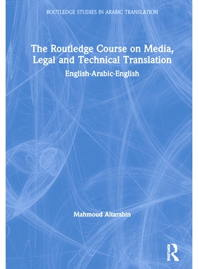 预订 The Routledge Course on Media, Legal and Technical Translation: English-Arabic-English 媒体，法律和技术翻译Routledg
