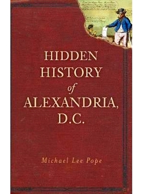 预订 Hidden History of Alexandria, D.C.: 9781540205940
