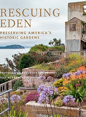 预订 Rescuing Eden: Preserving America’s Historic Gardens: 9781580934084