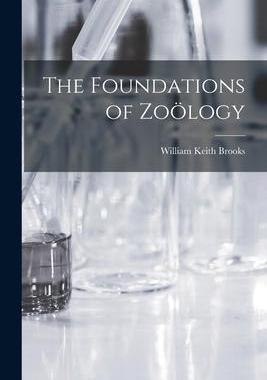 [预订]The Foundations of Zoölogy 9781014451545