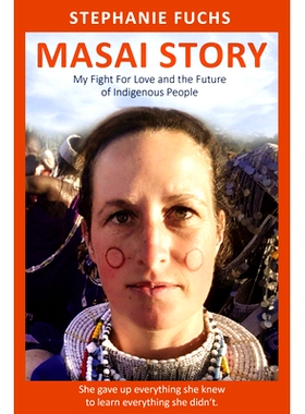预订 Masai Story: My Fight for Love and the Future of Indigenous People: My Fight For Love And The Future Of An Indigeno