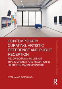 Curating Artistic Reception 预订 9780367536350 Public Contemporary and Reference
