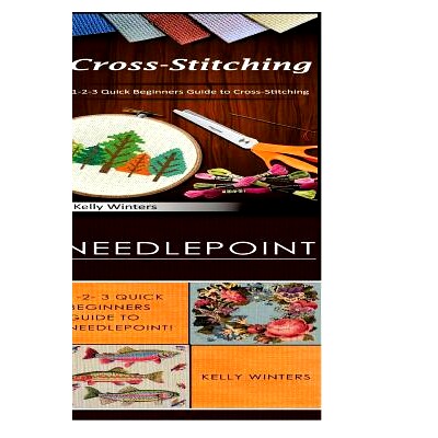 预订 Cross-Stitching & Needlepoint: 1-2-3 Quick Beginners Guide to Cross-Stitching! & 1-2-3 Quick Beginners Guide to Nee