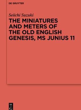 [预订]The Miniatures and Meters of the Old English Genesis, MS Junius 11 9783110786880