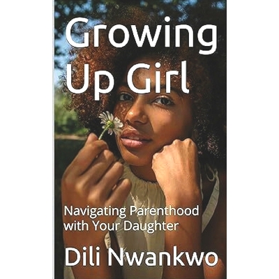预订 Growing Up Girl: Navigating Parenthood with Your Daughter: 9798328445450