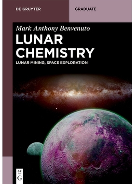 预订 Lunar Chemistry: Lunar Mining, Space Exploration 月球化学：月球采矿、太空探索: 9783111387123