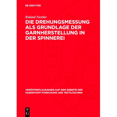 预订 Die Drehungsmessung als Grundlage der Garnherstellung in der Spinnerei: 9783112719060