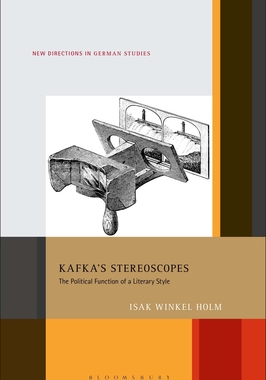 【预订】Kafka’s Stereoscopes: The Political Function of a Literary Style